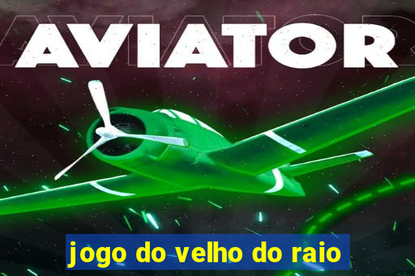 jogo do velho do raio